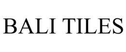 BALI TILES trademark