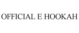 OFFICIAL E HOOKAH trademark