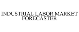 INDUSTRIAL LABOR MARKET FORECASTER trademark