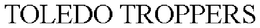 TOLEDO TROPPERS trademark