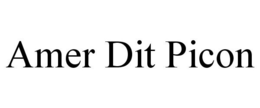 AMER DIT PICON trademark
