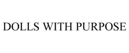 DOLLS WITH PURPOSE trademark