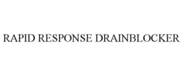 RAPID RESPONSE DRAINBLOCKER trademark