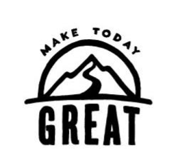 MAKE TODAY GREAT trademark