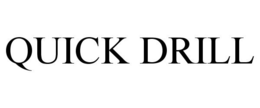 QUICK DRILL trademark
