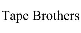 TAPE BROTHERS trademark