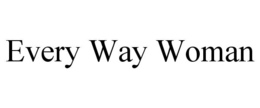 EVERY WAY WOMAN trademark