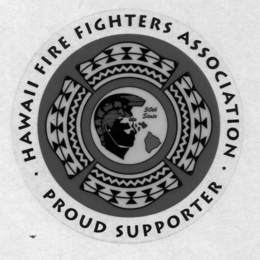 HAWAII FIRE FIGHTERS ASSOCIATION · PROUD SUPPORTER · 50TH STATE trademark