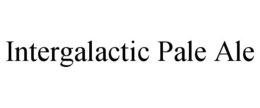 INTERGALACTIC PALE ALE trademark