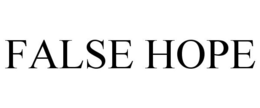 FALSE HOPE trademark