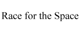 RACE FOR THE SPACE trademark