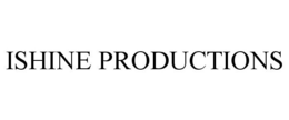 ISHINE PRODUCTIONS trademark