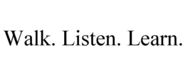 WALK. LISTEN. LEARN. trademark