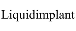 LIQUIDIMPLANT trademark