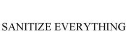 SANITIZE EVERYTHING trademark
