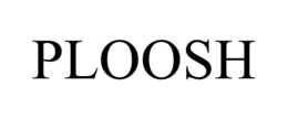 PLOOSH trademark