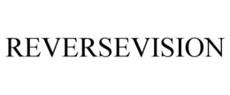 REVERSEVISION trademark