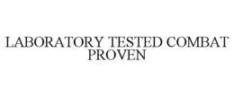LABORATORY TESTED COMBAT PROVEN trademark