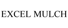 EXCEL MULCH trademark