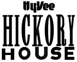 HY-VEE HICKORY HOUSE trademark