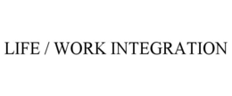 LIFE / WORK INTEGRATION trademark