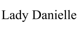 LADY DANIELLE trademark