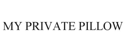 MY PRIVATE PILLOW trademark