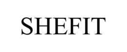 SHEFIT trademark