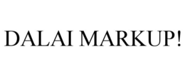 DALAI MARKUP! trademark