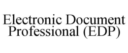 ELECTRONIC DOCUMENT PROFESSIONAL (EDP) trademark