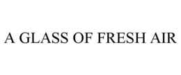 A GLASS OF FRESH AIR trademark