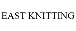 EAST KNITTING trademark
