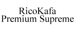 RICOKAFA PREMIUM SUPREME trademark
