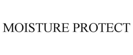 MOISTURE PROTECT trademark