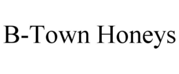 B-TOWN HONEYS trademark
