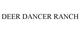 DEER DANCER RANCH trademark