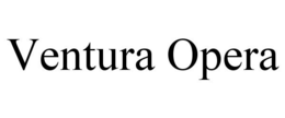 VENTURA OPERA trademark