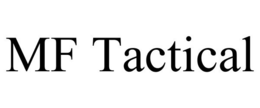MF TACTICAL trademark