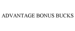 ADVANTAGE BONUS BUCKS trademark