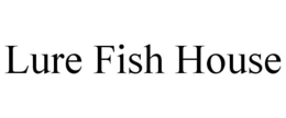 LURE FISH HOUSE trademark