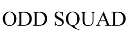 ODD SQUAD trademark
