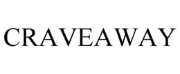 CRAVEAWAY trademark