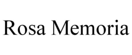 ROSA MEMORIA trademark