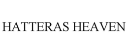 HATTERAS HEAVEN trademark