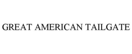 GREAT AMERICAN TAILGATE trademark