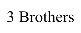 3 BROTHERS trademark