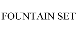 FOUNTAIN SET trademark