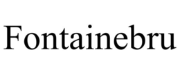 FONTAINEBRU trademark