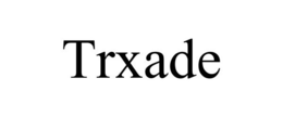 TRXADE trademark