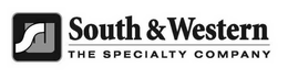 SW SOUTH & WESTERN - THE SPECIALTY COMPANY trademark